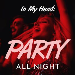 Album cover of In My Head: Party All Night