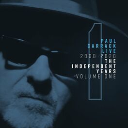 Album cover of Paul Carrack Live: The Independent Years, Vol. 1 (2000 - 2020)