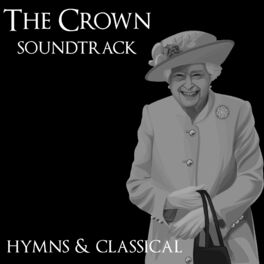 Album cover of The Crown Soundtrack (Inspired) Hymns & Classical
