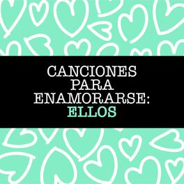 Album cover of Canciones para enamorarse: Ellos