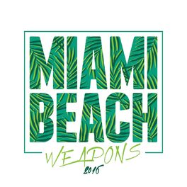 Album cover of Miami Beach Weapons 2016
