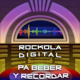 Album cover of Rockola Digital para Beber y Recordar