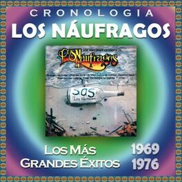 Album cover of Los Náufragos Cronología - Los Más Grandes Éxitos (1969-1976)