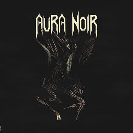 Aura Noir - Hades Rise: lyrics and songs | Deezer