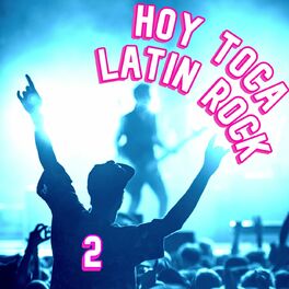 Album cover of Hoy Toca Latin Rock Vol. 2