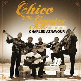 Album cover of Chico Et Les Gypsies chantent Aznavour