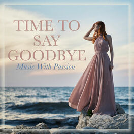 Album cover of Time to Say Goodbye: Music With Passion