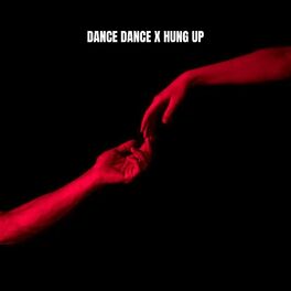 Album cover of Dance Dance X Hung Up (Remix)