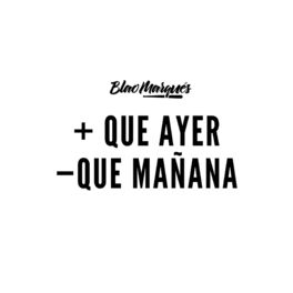 Album cover of + Que Ayer - Que Mañana