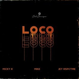 Album cover of Loco (feat. Minz & Jey RspctMe)