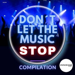 Album cover of Don't Let The Music Stop Compilation