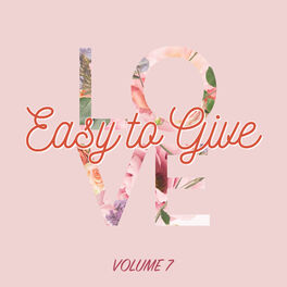 Album cover of Easy to Give Love, Vol. 7