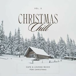 Album cover of Christmas Chill - Cafe & Lounge Music For Christmas, Vol. 02