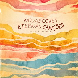 Album cover of Novas Cores, Eternas Canções (Deluxe)