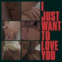 Album cover of I Just Want To Love You