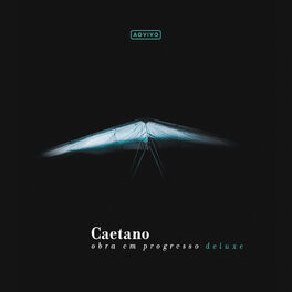 Album cover of Caetano - Obra Em Progresso (Ao Vivo / Deluxe)