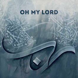 Album cover of Oh My Lord (feat. Zack Knight) [Nasheed]