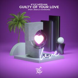 Album cover of Guilty of Your Love