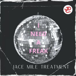 Album cover of I Need A Freak (Jace Mile Treatment)