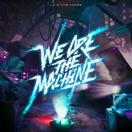 Album cover of We Are The Machine