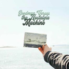 Album cover of Goodman Versus the Nostalgia Machine
