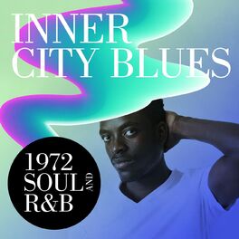 Album cover of Inner City Blues: 1972 Soul and R&B