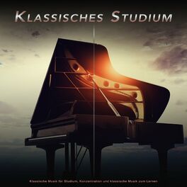 Album cover of Klassisches Studium: Klassische Musik für Studium, Konzentration und klassische Musik zum Lernen