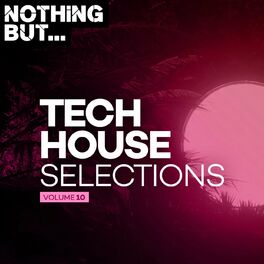 Album cover of Nothing But... Tech House Selections, Vol. 10