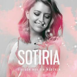 Sotiria Einfach Nur Ein Madchen Listen With Lyrics Deezer