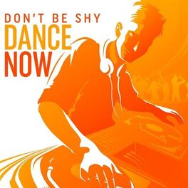 Album cover of Don't Be Shy - Dance Now