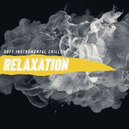Album cover of Soft Instrumental Chillout Relaxation