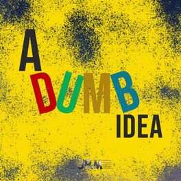Album cover of A Dumb Idea