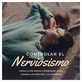 Album cover of Controlar el Nerviosismo: Música con Ondas Cerebrales para Calmar los Nervios y la Ansiedad