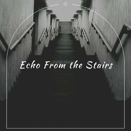 Album cover of Echo From the Stairs
