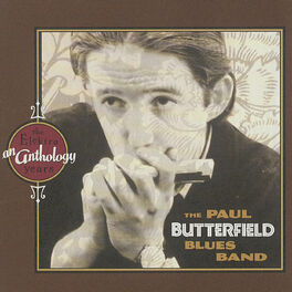 The Paul Butterfield Blues Band: albums, songs, playlists | Listen