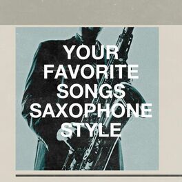 Album cover of Your Favorite Songs Saxophone Style
