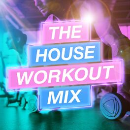 Album cover of The House Workout Mix (Mixed)