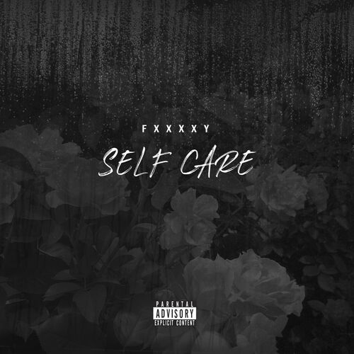 Fxxxxy Self Care Lyrics And Songs Deezer