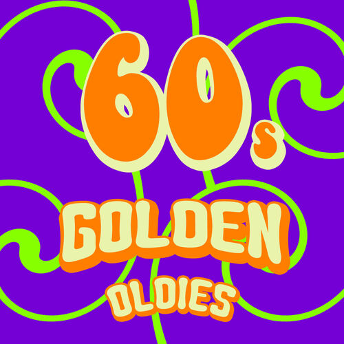 60-s-party-60-s-golden-oldies-lyrics-and-songs-deezer