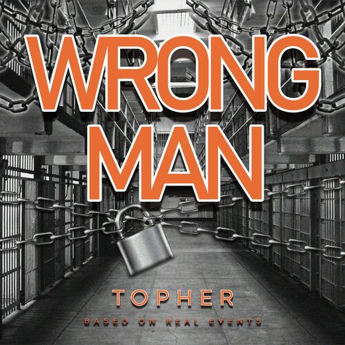 Topher Wrong Man Lyrics And Songs Deezer