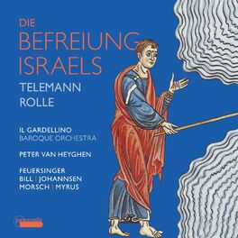 Album cover of Die Befreiung Israels: Oratorios by Telemann & Rolle