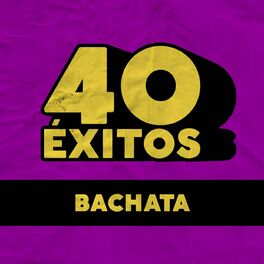 Album cover of 40 Éxitos: Bachata