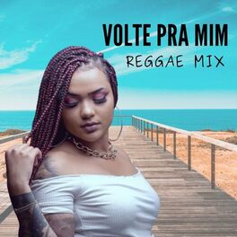 Album cover of Volte pra mim Reggae Mix
