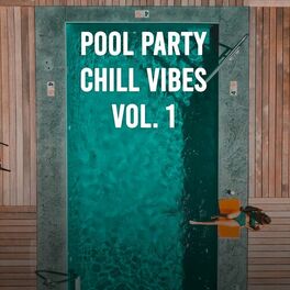 Album cover of Pool Party Chill Vibes Vol. 1