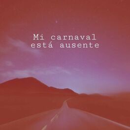 Album cover of Mi Carnaval Está Ausente