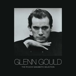 Album cover of GLENN GOULD - THE RYUICHI SAKAMOTO SELECTION [Complete Version]