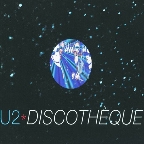 U2 - Discotheque : chansons et paroles | Deezer