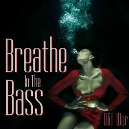 Album cover of Breathe in the Bass