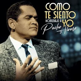 Album cover of Como Te Siento Yo (Homenaje a Pacho Alonso)