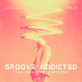 Album cover of Groove Addicted (The Tech House Edition), Vol. 2